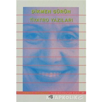 TIYATRO YAZILARI - DIKMEN GÜRÜN
