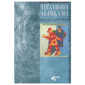 Tiyatroda Alımlama Boyutları ve Çeşitlemeleri - Zehra İpşiroğlu