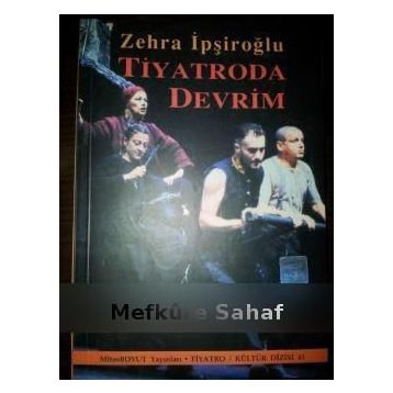 TIYATRODA DEVRIM - ZEHRA İPŞİROĞLU