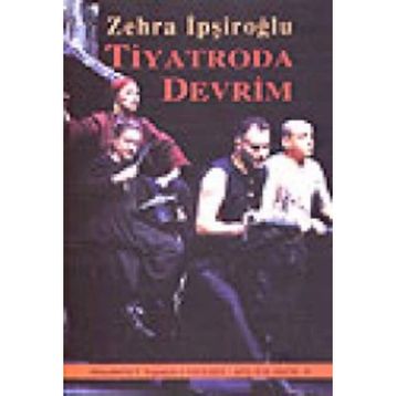 TIYATRODA DEVRIM - ZEHRA İPŞİROĞLU