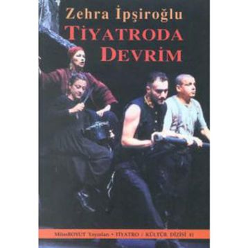 TIYATRODA DEVRIM - ZEHRA İPŞİROĞLU