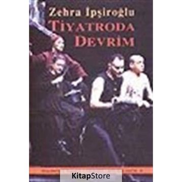 TIYATRODA DEVRIM - ZEHRA İPŞİROĞLU