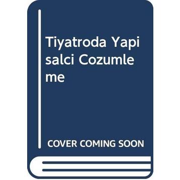 TIYATRODA YAPISALCI ÇÖZÜMLEME - DILEK ZERENLER