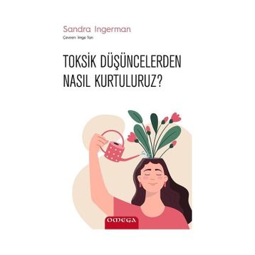 Toksik Düşüncelerden Nasıl Kurtuluruz? - Sandra Ingerman