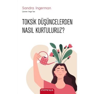Toksik Düşüncelerden Nasıl Kurtuluruz? - Sandra Ingerman