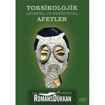 Toksikolojik Çevresel ve Endüstriyel Afetler - A. Handan Dökmeci