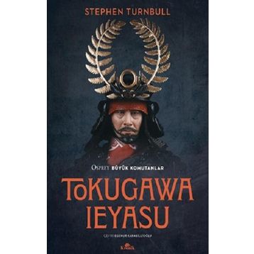 Tokugawa Ieyasu - Stephen Turnbull