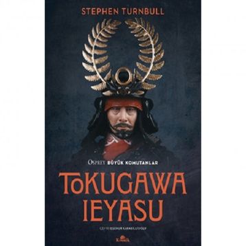 Tokugawa Ieyasu - Stephen Turnbull