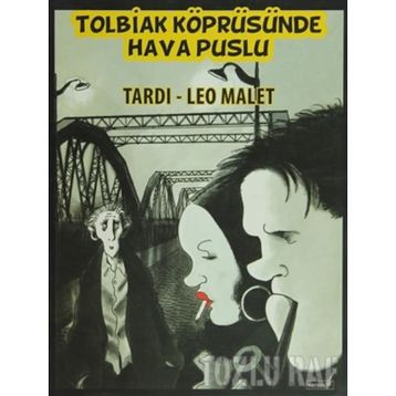 TOLBIAK KÖPRÜSÜNDE HAVA PUSLU - JACQUES TARDI;LEO MALET