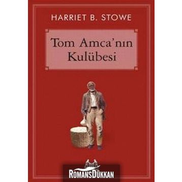 TOM AMCA´NIN KULÜBESİ - HAAIET BEECHER STOWE