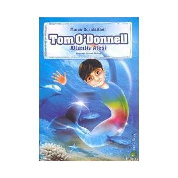 TOM O´DONNELL ATLANTIS ATEŞİ - MARCO SONNLEITNER