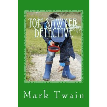 Tom Sawyer Detective - Mark Twain