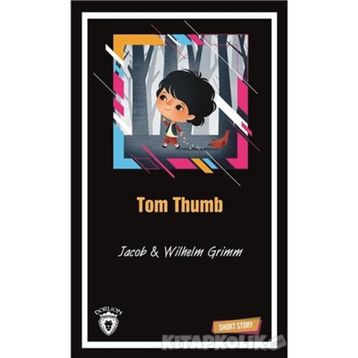 TOM THUMB (SHORT STORY) - JACOB GRIMM;WILHELM GRIMM