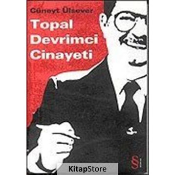 TOPAL DEVRIMCI CINAYETI - CÜNEYT ÜLSEVER
