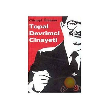 TOPAL DEVRIMCI CINAYETI - CÜNEYT ÜLSEVER