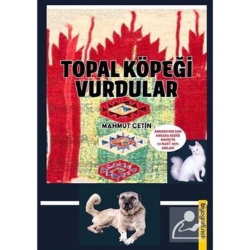 Topal Köpeği Vurdular - Mahmut Çetin