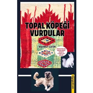 Topal Köpeği Vurdular - Mahmut Çetin