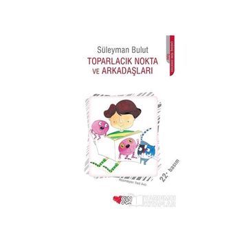 Toparlacık Nokta ve Arkadaşları - Süleyman Bulut