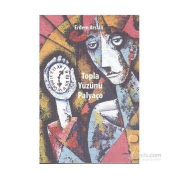 Topla Yüzünü Palyaço - Erdem Arslan