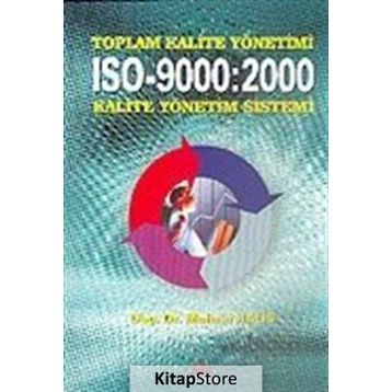 Toplam Kalite Yönetimi ISO-9000 2000 Kalite Yönetim Sistemi - Muhsin Halis