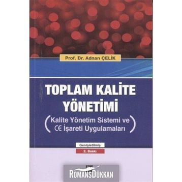 Toplam Kalite Yönetimi - Prof. Dr. Adnan Çelik