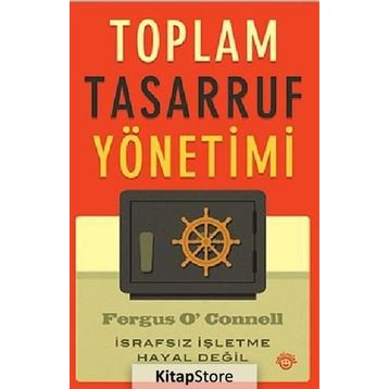 TOPLAM TASARRUF YÖNETIMI İSRAFSIZ İŞLETME HAYAL DEĞIL - ONUR YAZICIOĞLU