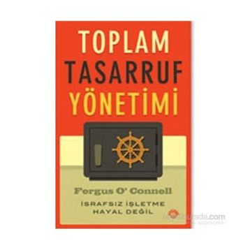 TOPLAM TASARRUF YÖNETIMI İSRAFSIZ İŞLETME HAYAL DEĞIL - ONUR YAZICIOĞLU