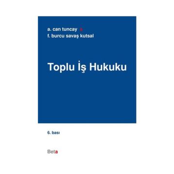 Toplu İş Hukuku - A. Can Tuncay