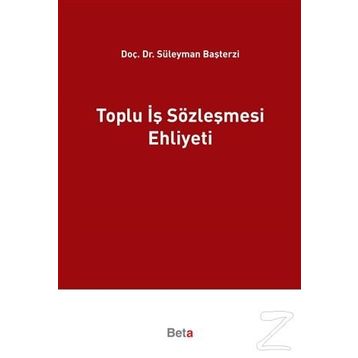 Toplu İş Sözleşmesi Ehliyeti - Süleyman Başterzi