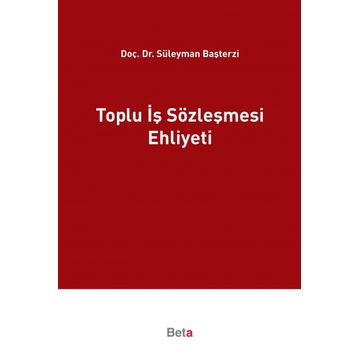 Toplu İş Sözleşmesi Ehliyeti - Süleyman Başterzi