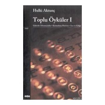 Toplu Öyküler 1 - Hulki Aktunç