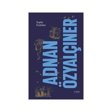 Toplu Öyküler Ciltli Adnan Özyalçıner