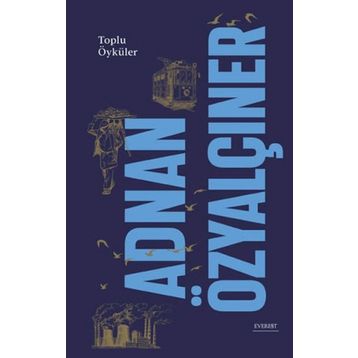 Toplu Öyküler Ciltli Adnan Özyalçıner