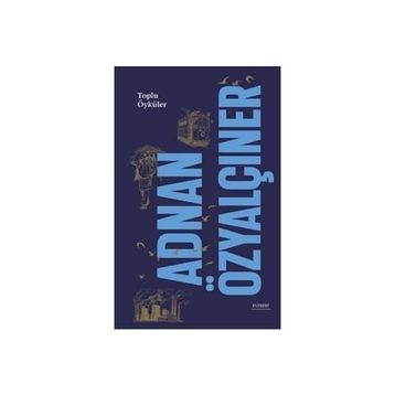 Toplu Öyküler Ciltli Adnan Özyalçıner