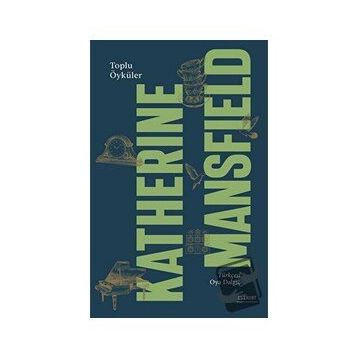 Toplu Öyküleri Katherine Mansfield