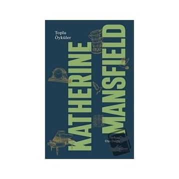 Toplu Öyküleri Katherine Mansfield