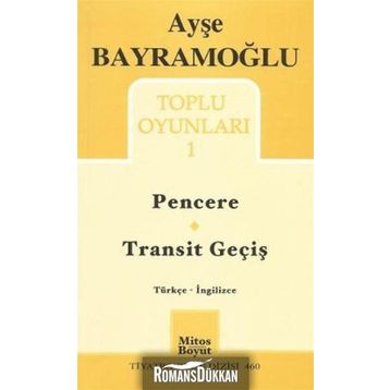 Toplu Oyunlar 1 - Pencere - Transit Geçiş - Ayşe Bayramoğlu