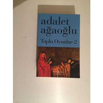 Toplu Oyunlar 2 - Adalet Ağaoğlu