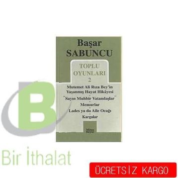 Toplu Oyunlar 2 - Mutemet Ali Rıza Bey’in Yaşanmış Hayt Hikâyesi - Sayın Muhbir Vatandaşlar - Memurlar - Lades ya da Aile Ocağı - Kargalar - Başar Sabuncu