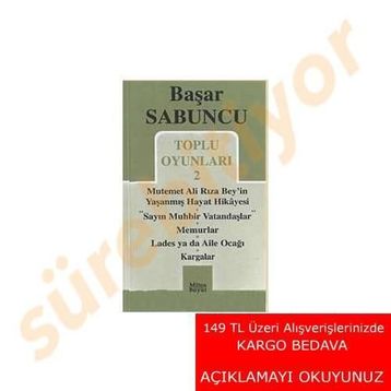 Toplu Oyunlar 2 - Mutemet Ali Rıza Bey’in Yaşanmış Hayt Hikâyesi - Sayın Muhbir Vatandaşlar - Memurlar - Lades ya da Aile Ocağı - Kargalar - Başar Sabuncu