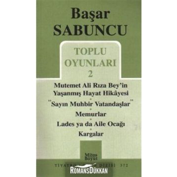 Toplu Oyunlar 2 - Mutemet Ali Rıza Bey’in Yaşanmış Hayt Hikâyesi - Sayın Muhbir Vatandaşlar - Memurlar - Lades ya da Aile Ocağı - Kargalar - Başar Sabuncu