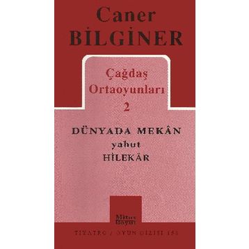 Toplu Oyunlar Caner Bilginer 2 Dünyada Mekan Yahut Hilekar - Caner Bilginer