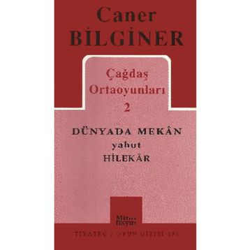 Toplu Oyunlar Caner Bilginer 2 Dünyada Mekan Yahut Hilekar - Caner Bilginer