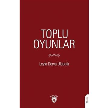 Toplu Oyunlar - Leyla Derya Ulubatlı