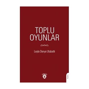 Toplu Oyunlar - Leyla Derya Ulubatlı