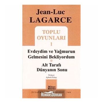 TOPLU OYUNLARI 1 EVDEYDIM VE YAĞMURUN GELMESINI BEKLIYORDUM - ALT TARAFI DÜNYANIN SONU - JEAN LUC LAGARCE