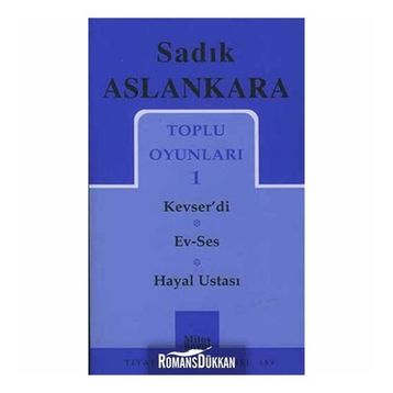 TOPLU OYUNLARI 1 KEVSER'DI - EV-SES - HAYAL USTASI - SADIK ASLANKARA