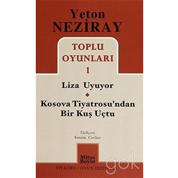 Toplu Oyunları 1 Liza Uyuyor - Kosova Tiyatrosu’ndan Bir Kuş Uçtu - Yeton Neziray