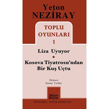 Toplu Oyunları 1 Liza Uyuyor - Kosova Tiyatrosu’ndan Bir Kuş Uçtu - Yeton Neziray
