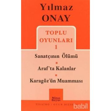 Toplu Oyunları 1 Sanatçının Ölümü - Araf’ta Kalanlar - Karagöz’ün Muamması - Yılmaz Onay